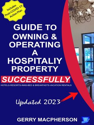 cover image of Your Guide to Owning & Operating a Hospitality Property--Successfully